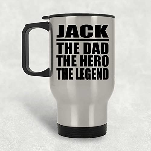 Designsify Татко Джак е Герой на Легенда, Сребърен Пътна Чаша 14 грама, на Изолиран Чаша от Неръждаема Стомана, Подаръци за Рожден Ден, Годишнина, Коледа, Деня на Бащи и Майки