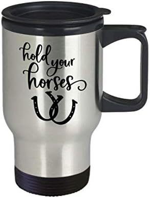 Пътна Чаша Hold Your Horses - най-Добрият Неподходящ Настървени Кафе коментар, Чаена Чаша Със Смешни Забележки ЗА ЛЮБИТЕЛИТЕ на КОНЕ, на Драго Необикновено, Странно